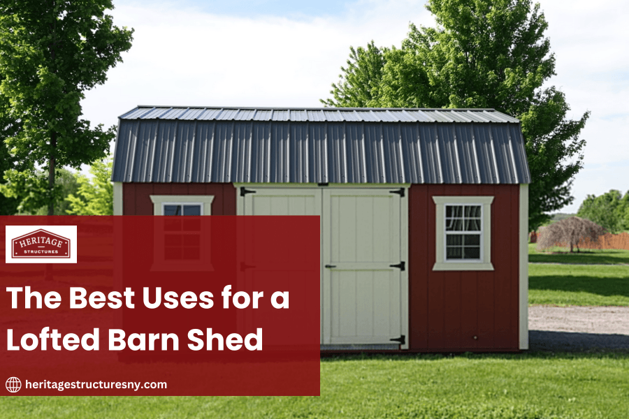 The Best Uses for a Lofted Barn Shed