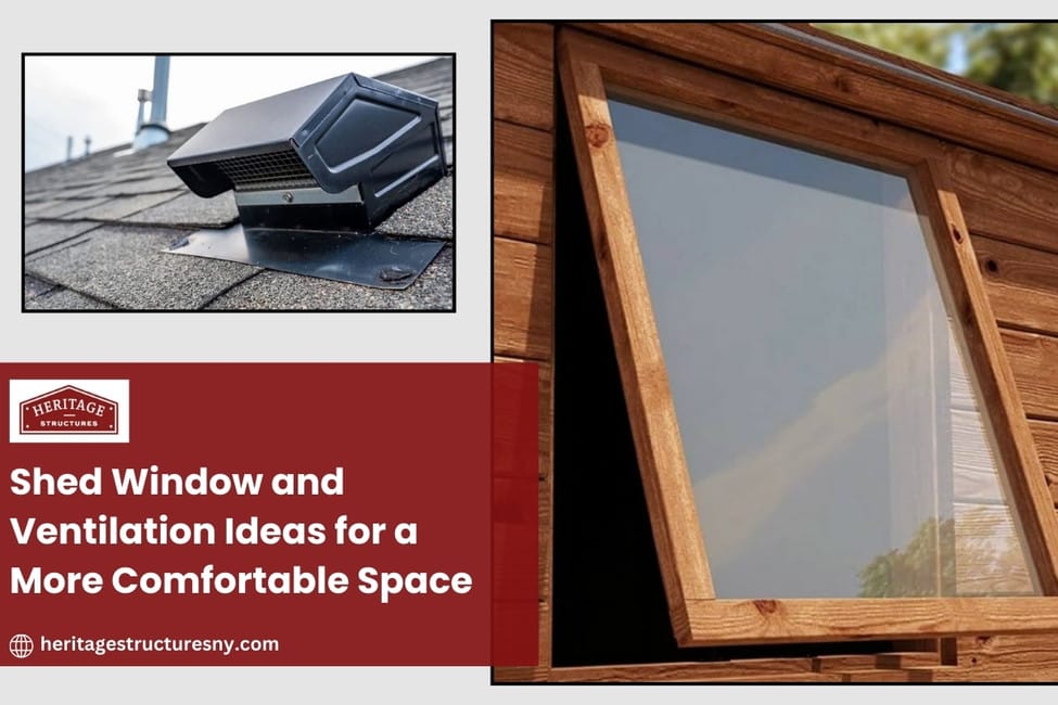 Shed Window and Ventilation Ideas for a More Comfortable Space