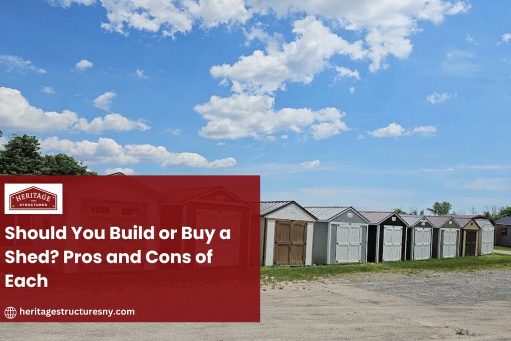 Should You Build or Buy a Shed? Pros and Cons of Each