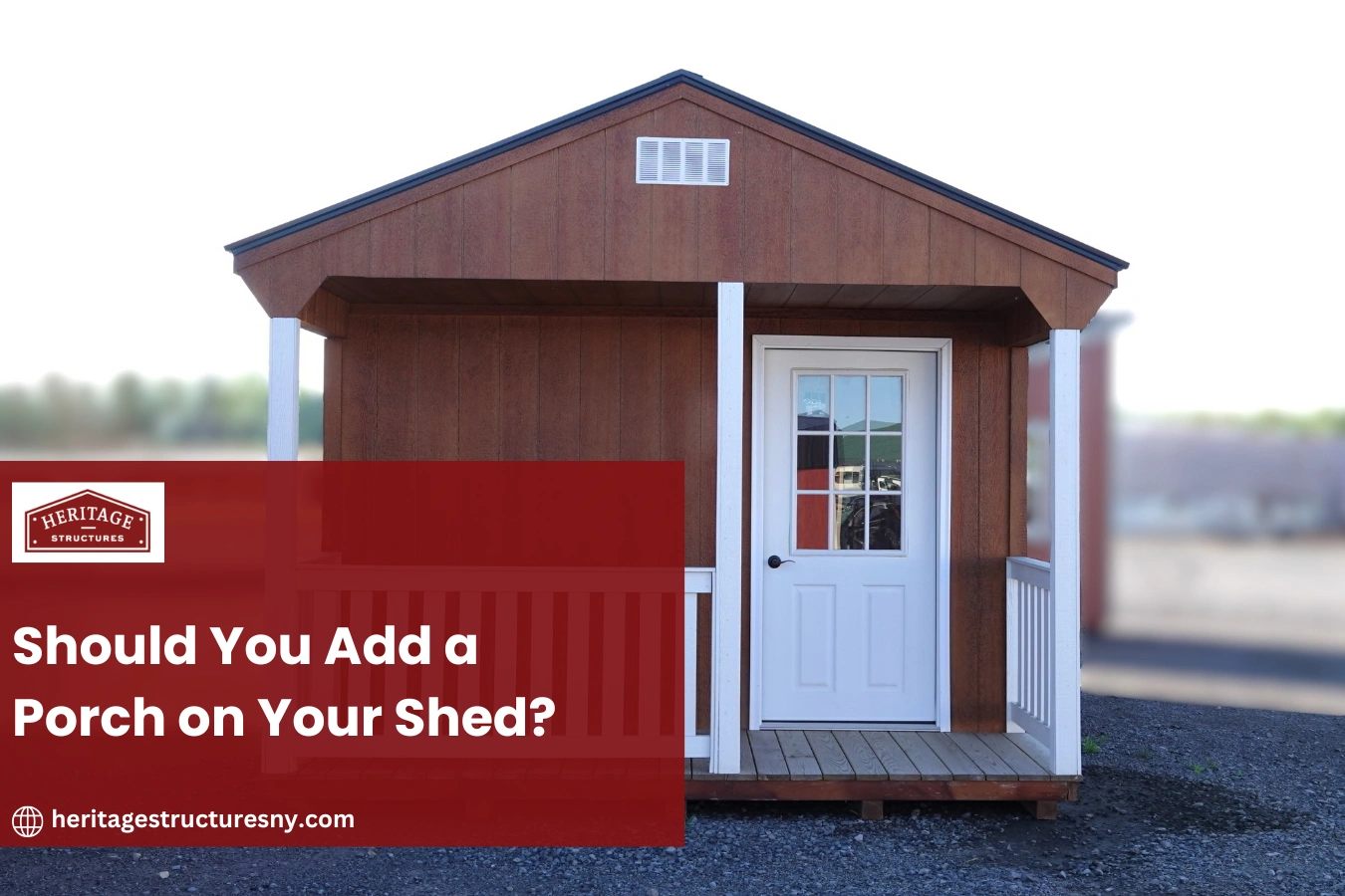 Should You Add a Porch on Your Shed?